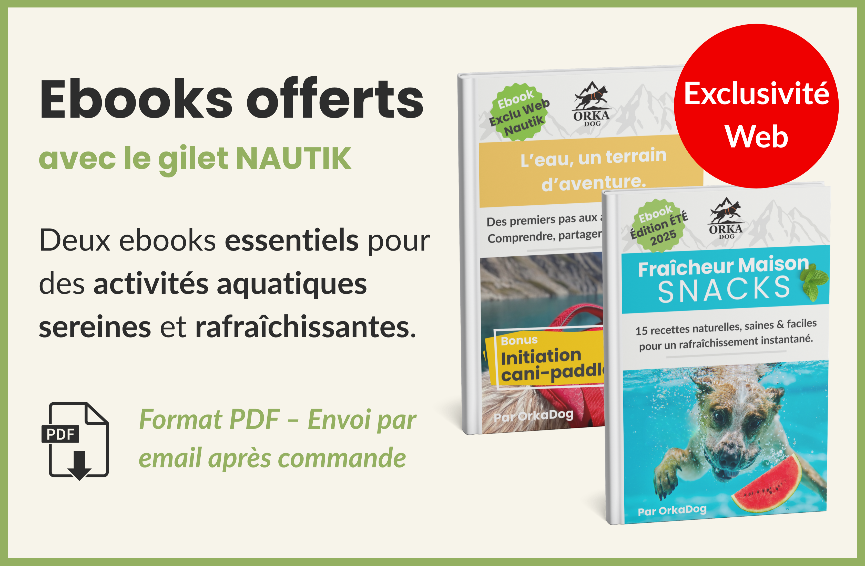 Visuels des deux e-books OrkaDog offerts avec le gilet Nautik : "L’eau, un terrain d’aventure", un guide pour débuter les activités aquatiques, et "Fraîcheur Maison – Snacks", un livret de recettes saines et rafraîchissantes pour chiens.