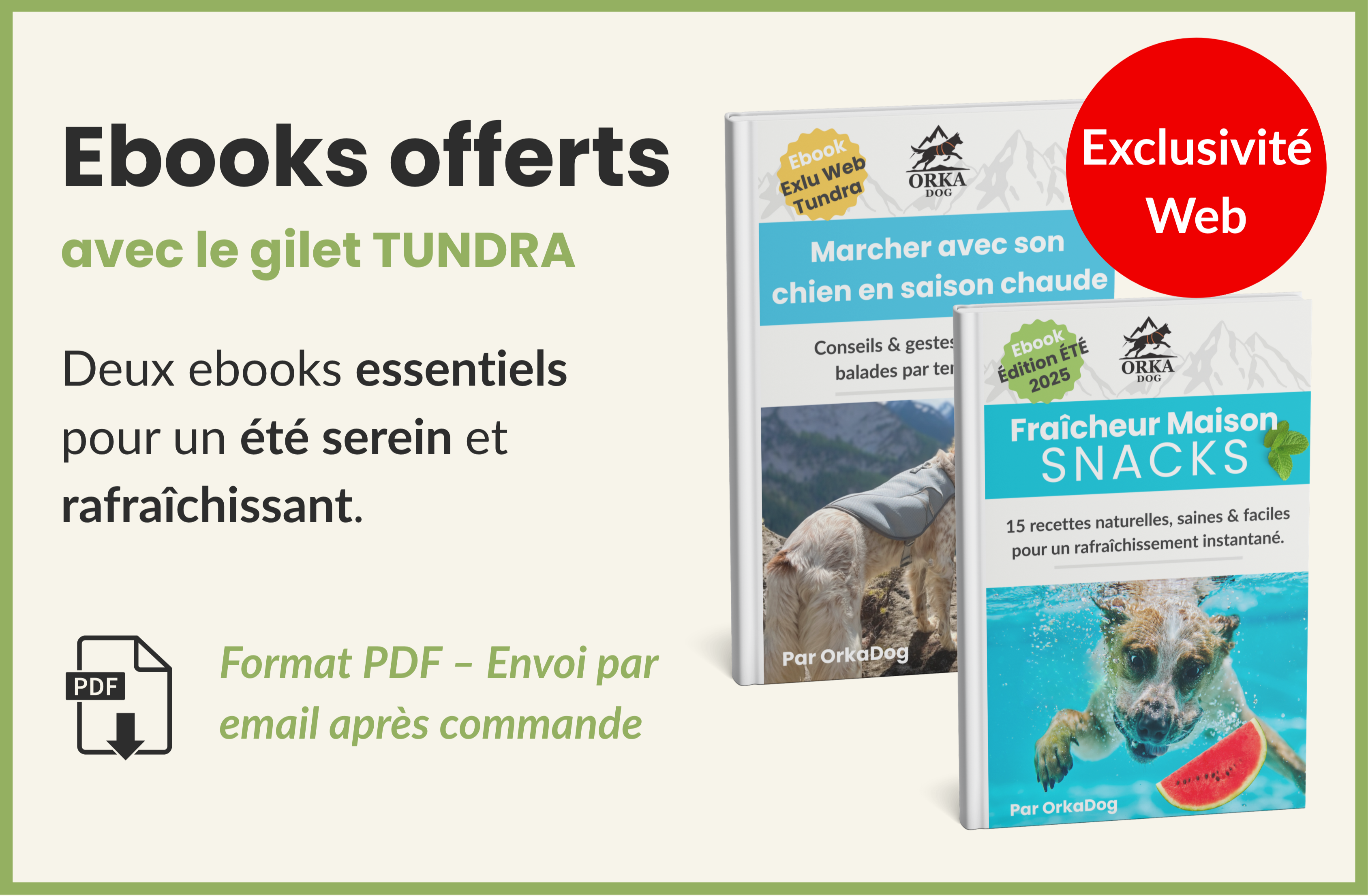 Visuels des deux e-books OrkaDog offerts avec le gilet Tundra : "Marcher avec son chien en saison chaude", pour adapter les balades estivales, et "Fraîcheur Maison – Snacks", avec 15 recettes hydratantes et naturelles pour chiens.